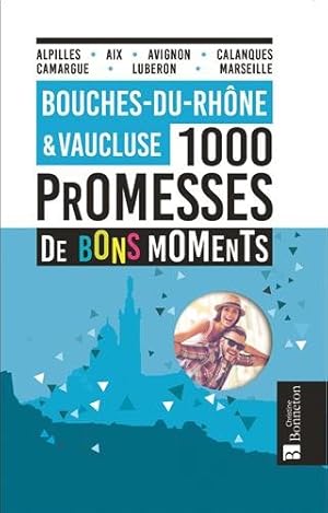 Bild des Verkufers fr Bouches du rhone vaucluse 1000 promesses de bons zum Verkauf von Dmons et Merveilles