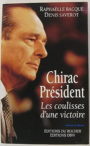 Seller image for Chirac Prsident - Les coulisses d'une victoire for sale by Dmons et Merveilles