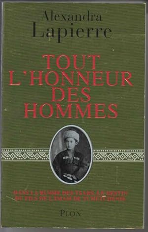 Image du vendeur pour Tout l'honneur des Hommes : Dans la Russie des Tsars le destin du fils de l'imam de Tchtchnie mis en vente par Dmons et Merveilles