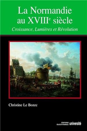 Seller image for La Normandie au XVIIIe sicle : Croissance Lumires et Rvolution for sale by Dmons et Merveilles