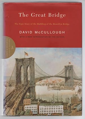 Seller image for The Great Bridge: The Epic Story of the Building of the Brooklyn Bridge for sale by Turn-The-Page Books