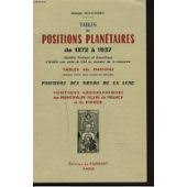 TABLES DES POSITIONS PLANETAIRES DE 1872 A 1937 Manuel pratique et scientifique d'établir une car...