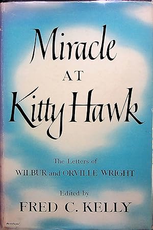 Seller image for Miracle at Kitty Hawk: The Letters of Wilbur and Orville Wright for sale by Adventures Underground