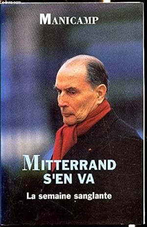 Seller image for Mitterrand s'en va - la semaine sanglante for sale by Dmons et Merveilles