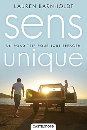 Imagen del vendedor de SENS UNIQUE: Un road trip pour tout effacer a la venta por Dmons et Merveilles