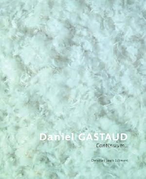 Image du vendeur pour Daniel Gastaud continuum mis en vente par Dmons et Merveilles