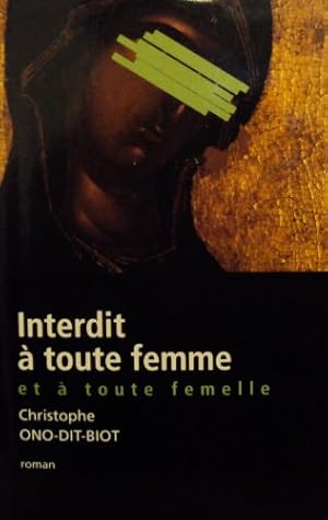 Seller image for Interdit  toute femme et  toute femelle for sale by Dmons et Merveilles