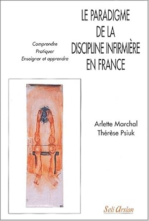 Image du vendeur pour Le paradigme de la discipline infirmire en France mis en vente par Dmons et Merveilles