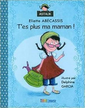 Seller image for T'es plus ma maman for sale by Dmons et Merveilles