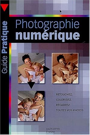 Image du vendeur pour Manuel pratique de la photographie numrique mis en vente par Dmons et Merveilles