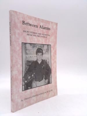 Immagine del venditore per Between Alarms: Short Stories and Vignettes From the Fire Station venduto da ThriftBooksVintage