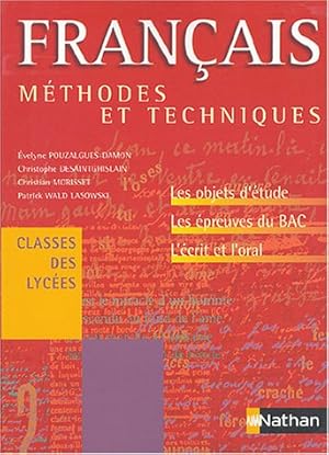 Image du vendeur pour Mthodes et Techniques : Franais classes des lyces : Objets d'tude preuves du bac crit oral mis en vente par Dmons et Merveilles