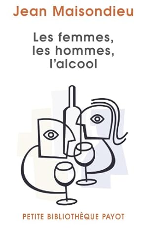 Bild des Verkufers fr Les femmes les hommes l'alcool zum Verkauf von Dmons et Merveilles