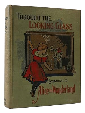 Seller image for THROUGH THE LOOKING GLASS AND WHAT ALICE FOUND THERE The Favorite Library for sale by Rare Book Cellar