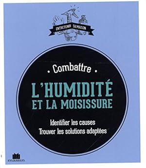 Seller image for Combattre l'Humidite et la Moisissure for sale by Dmons et Merveilles