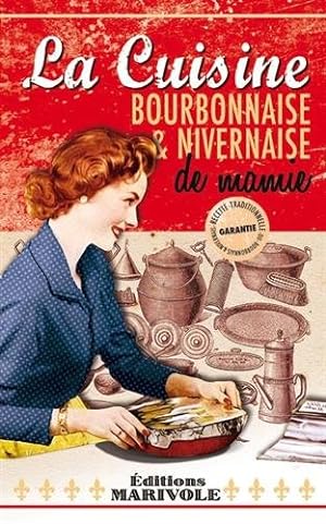 Seller image for La cuisine bourbonnaise et nivernaise de mamie for sale by Dmons et Merveilles