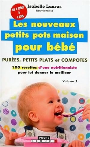 Bild des Verkufers fr Les nouveaux petits pots maison pour bb : Pures petits plats et compotes zum Verkauf von Dmons et Merveilles