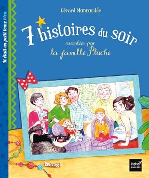 Image du vendeur pour 7 histoires du soir racontes par la famille Pluche. Il tait un petit tome bleu mis en vente par Dmons et Merveilles