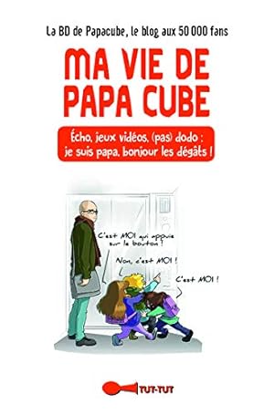 Immagine del venditore per Ma vie de papa cube : cho jeux vidos (pas) dodo : je suis papa bonjour les dgts venduto da Dmons et Merveilles