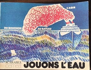 Seller image for JOUONS L'EAU du bouchon au bateau for sale by Dmons et Merveilles