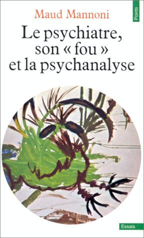 Bild des Verkufers fr Le psychiatre son "fou" et la psychanalyse zum Verkauf von Dmons et Merveilles