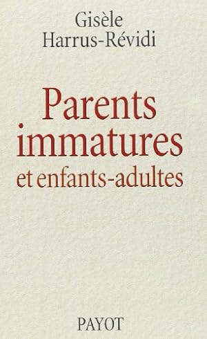 Bild des Verkufers fr Parents immatures et enfants-adultes zum Verkauf von Dmons et Merveilles