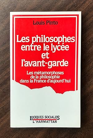 Seller image for Les philosophes entre le lyce et l'avant-garde: Les mtamorphoses de la philosophie dans la France d'aujourd'hui for sale by La Bouquinerie  Dd