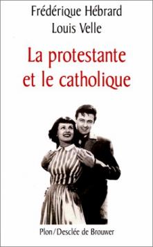 Seller image for La protestante et le catholique for sale by Dmons et Merveilles