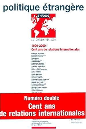 Politique étrangère nø3-4/2000: cent ans de relations internationales 1900-2000