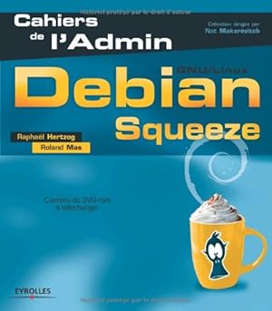 Debian Squeeze: GNU/Linux. Avec Dvd-rom