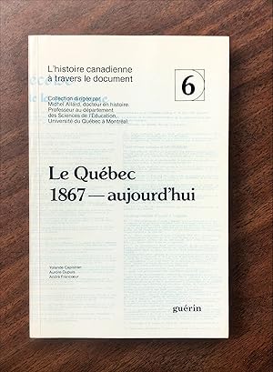 Imagen del vendedor de Le Qubec, 1867 - aujourd'hui a la venta por La Bouquinerie  Dd