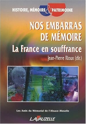 Seller image for Nos embarras de mmoire - La France en souffrance for sale by Dmons et Merveilles