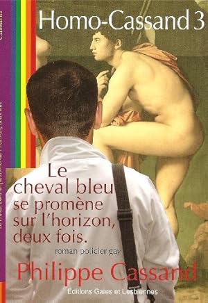 Image du vendeur pour Le Cheval Bleu Se Promene Sur l'Horizon Deux Fois Homo Cassand 3 mis en vente par Dmons et Merveilles