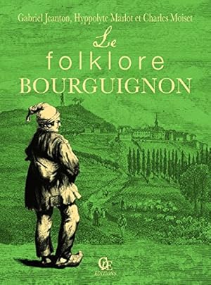 Seller image for Le folklore bourguignon for sale by Dmons et Merveilles