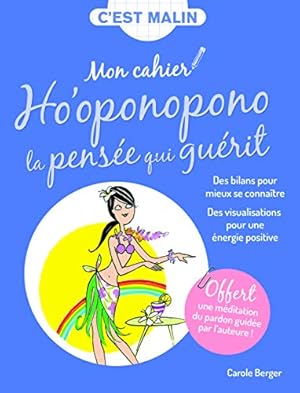 Bild des Verkufers fr Mon cahier malin Ho'oponopono la pense qui gurit: Des bilans pour mieux se connatre ; des visualisations pour une nergie positive zum Verkauf von Dmons et Merveilles