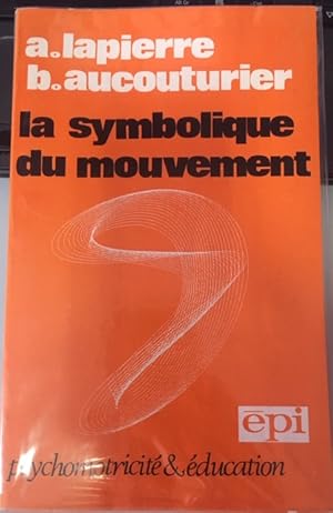 Imagen del vendedor de La Symbolique du mouvement : Psychomotricit et ducation a la venta por Dmons et Merveilles