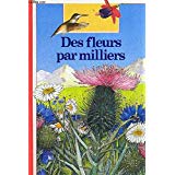 Seller image for Des fleurs par milliers for sale by Dmons et Merveilles