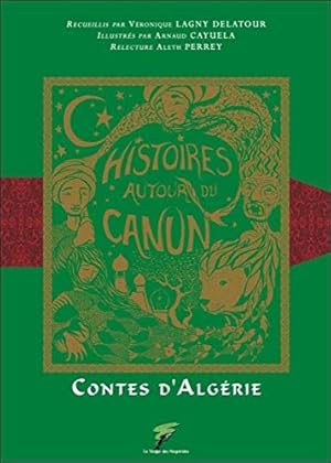 Image du vendeur pour Contes d'Algrie - Histoires autour du Canun mis en vente par Dmons et Merveilles