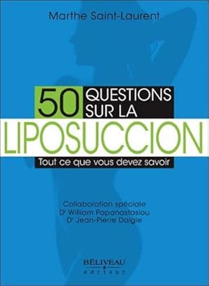 Bild des Verkufers fr 50 questions sur la liposuccion - Tout ce que vous devez savoir zum Verkauf von Dmons et Merveilles