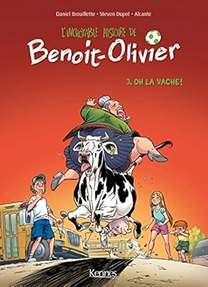 Bild des Verkufers fr L'INCROYABLE HISTOIRE DE BENOIT OLIVIER BD T03: Oh la vache zum Verkauf von Dmons et Merveilles