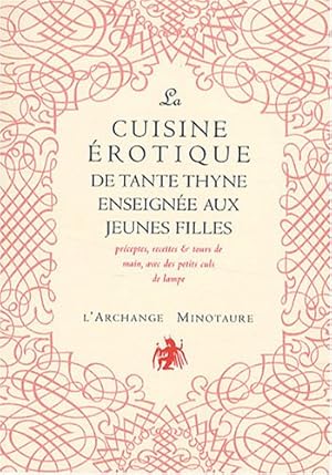 Image du vendeur pour La cuisine rotique de Tante Thyne enseigne aux jeunes filles mis en vente par Dmons et Merveilles