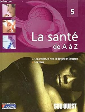 Seller image for Les oreilles le nez la bouche et la gorge les yeux (La sant de A  Z) for sale by Dmons et Merveilles