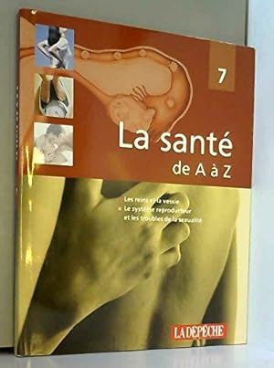 Seller image for Les reins et la vessie le systme reproducteur et les troubles de la sexualit (La sant de A  Z) for sale by Dmons et Merveilles