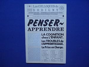 Image du vendeur pour Les colloques de Bobigny. Penser apprendre. La cognition chez l'enfant. Les troubles de l'apprentissage. La prise en charge. Universit de Paris-Nord dpartement de psychopathologie clinique biologique et sociale de l'enfant et de la famille mis en vente par Dmons et Merveilles