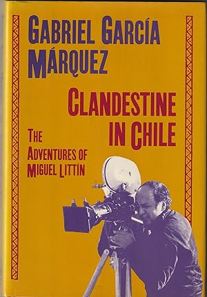 Seller image for CLANDESTINE IN CHILE: The Adventures of Miguel Littin for sale by Waugh Books