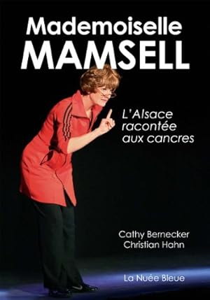 Seller image for Mademoiselle Mamsell - L'Alsace xplique aux cancres for sale by Dmons et Merveilles
