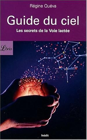 Image du vendeur pour Guide du ciel : Les secrets de la Voie lacte mis en vente par Dmons et Merveilles