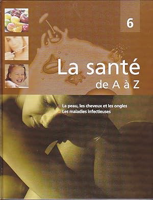 Seller image for La peau les cheveux et les ongles les maladies infectieuses (La sant de A  Z) for sale by Dmons et Merveilles