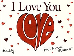 Image du vendeur pour I Love You : "Pour les fous d'amour" mis en vente par Dmons et Merveilles