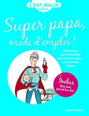 Image du vendeur pour Mon cahier malin : Super papa mode d'emploi mis en vente par Dmons et Merveilles